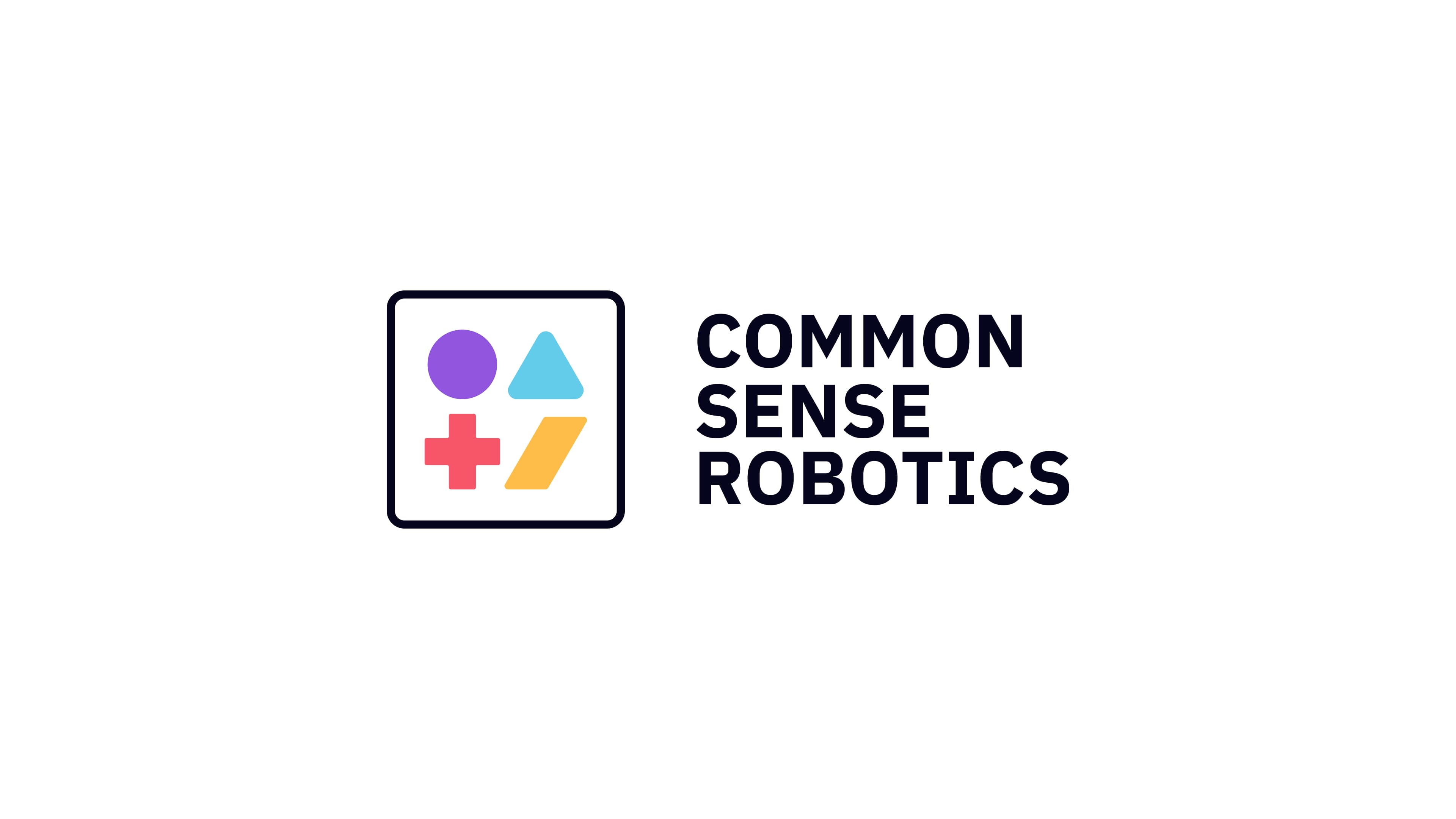 Common Sense Robotics